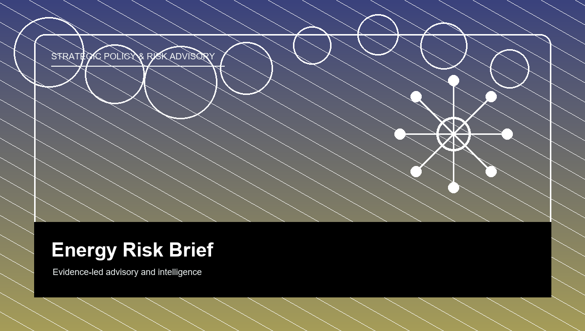 Energy risk briefing desk with infrastructure and policy analysis